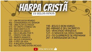 ✅ SELEÇÃO DE HINOS DA HARPA CRISTÃ 🎶🎼 19 HINOS MARAVILHOSOS 🙌 harpacristã hinos harpa louvor [upl. by Sacttler839]