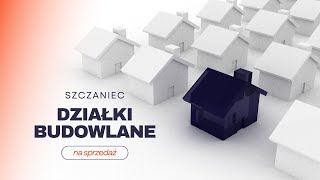 Działki budowlane w Szczańcu [upl. by Annah697]