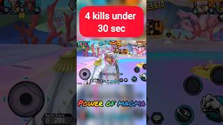 4 kills under 30 sec  power of magma😤  One Piece Bounty Rush  OPBR [upl. by Rednaskela]