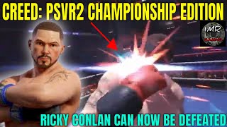 Ricky Conlan Can Now Be DEFEATED CREED Rise To Glory Championship Edition PSVR 2 \ PS5 [upl. by Donaldson]