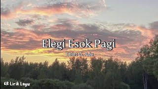 Ebiet G Ade  Elegi Esok Pagi  Lyrics   6R Lirik Lagu [upl. by Annawot404]