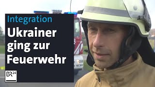 Aus der Ukraine geflüchtet – Bei der Freiwilligen Feuerwehr Anschluss gefunden  BR24 [upl. by Adieren]