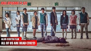 EPISODE 112 BERTAHAN HIDUP DI SEKOLAH PENUH ZOMBIE  Alur Cerita Film All Of Us Are Dead 2022 [upl. by Hooker]