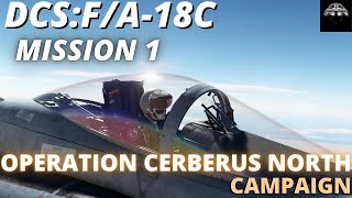 DCS FA18C Operation Cerberus North Mission 1 [upl. by Colp]