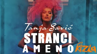 TANJA SAVIC  STRANCI AMENO OFFICIAL REMIX 4K  DJ KiZla [upl. by Mixam]