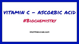 Ascorbic Acid  Vitamin C  Biochemistry [upl. by Francklyn]