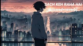 Sach keh raha hai Deewana Slowed  Reverb Lofi Songs AS Lofi Song [upl. by Uttica327]