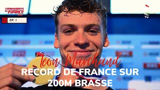 😱 RECORD DE FRANCE POUR LÉON MARCHAND SUR 200M BRASSE  LA QUOTIDIENNE RENNES 2023 [upl. by Pownall]