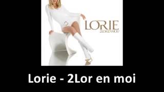 Lorie  2Lor en moi [upl. by Mercy]