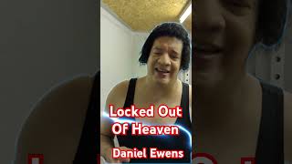 Daniel Ewens  Locked Out Of Heaven [upl. by Esilahc]