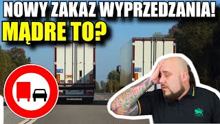 Nowy zakaz wyprzedzania Ciężarówek Czy na pewno to MĄDRE [upl. by Allin871]