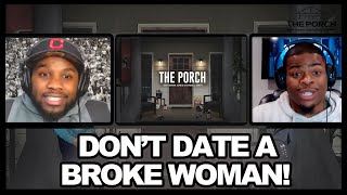 Im Not Dating No BROKE Woman  The Porch [upl. by Aizat538]