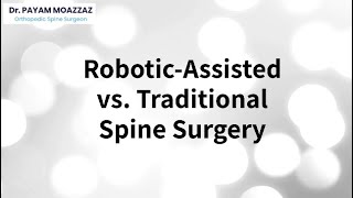 Robotic Assisted vs Traditional Spine Surgery Making an Informed Choice [upl. by Geehan918]