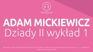 DZIADY II  WYKĹAD 1 â€“ Adam Mickiewiczâ€“ streszczenie i opracowanie lektury  nauqa [upl. by Ondrea]