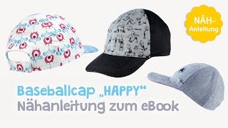 Nähanleitung für Schnittmuster Baseballcap  Schirmmütze quotHappyquot Kinder amp Erwachsene  kullaloo [upl. by Eignat]