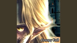 Creepy Knil [upl. by Assirec]