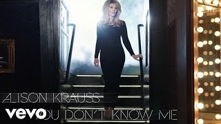 Alison Krauss  You Don’t Know Me Audio [upl. by Aronid]