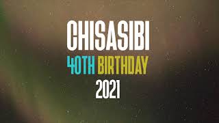 Chisasibis 40th Birthday Official Video 2021 [upl. by Socrates656]