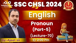 Pronoun Part5  Lec70  English  Ajeet sir  CHSL 2024 chsl ssc english [upl. by Cyprio]