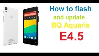 How to flash and update BQ Aquaris E45 [upl. by Sreip772]