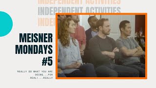 Meisner Mondays The Independent Activity [upl. by Trebloc570]