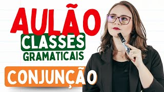 AULÃO sobre CONJUNÇÕES  TEORIA  QUESTÕES  CLASSES GRAMATICAIS  PORTUGUÊS para CONCURSOS [upl. by Steinke933]