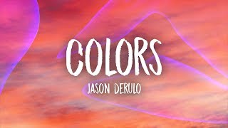 Jason Derulo  Colors Lyrics [upl. by Astrea]