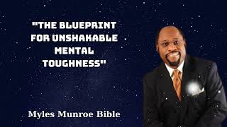 quotThe Blueprint for Unshakable Mental Toughnessquot  Myles Munroe Bible [upl. by Erdnassak]