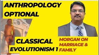 Classical Evolutionism 1 Morgan on Marriage amp Family upsc anthropology anthropologyoptional [upl. by Mcgraw]