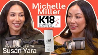 The Secret to K18 Hairs Success with Michelle Miller  My Life Online with Susan Yara [upl. by Mailliw]