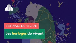 🎧3  quotLes horloges du vivant  La Biennale du vivant  ENSPSL [upl. by Yerrot]