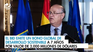 El BID emite un bono global de desarrollo sostenible a 7 años por valor de 2000 millones de dólares [upl. by Aiz164]