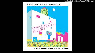 Balearic For President Puerto Montt City Orchestra White Sand Mix  Residentes Balearicos [upl. by Anivlek]