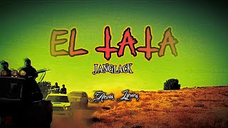 EL TATA  JAN GLACK VIDEO CON LETRA [upl. by Methuselah]