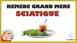 Remede grand mere sciatique [upl. by Ashwell]