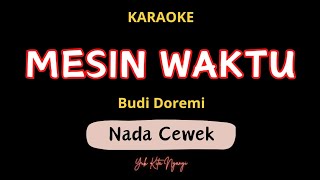 Karaoke Mesin Waktu Budi Doremi Nada Wanita  Cewek [upl. by Philine]