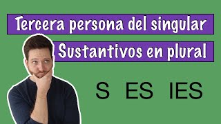 Tercera persona del singular y sustantivos plurales S ES IES [upl. by Disario261]