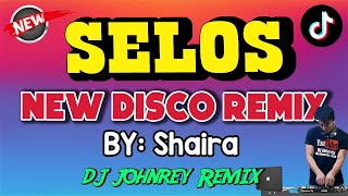 SELOS  DISCO REMIX 2024  DJ JOHNREY DISCO MIX  SHAIRA [upl. by Goodhen]