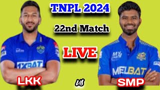 TNPL 2024 LKK vs SMP 22nd Match TNPL 2024 Live Score cricketlive cricket [upl. by Ecnarretal]