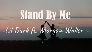 Stand By Me  Lil Durk ft Morgan Wallen Lyric 🎵 [upl. by Fallon178]