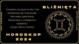 BLIŹNIĘTA  HOROSKOP 2024  Czytanie na rok 2024 [upl. by Oznohpla828]