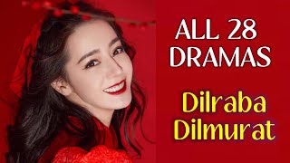 Drama List Dilreba Dilmurat  All 28 dramas  迪丽热巴  CDW [upl. by Pinter718]