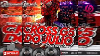 CROSS G5 DO JULIO ESPECIAL FIM DE ANO VOLUME 2  BY DJ Renan Ms [upl. by Ynnij]