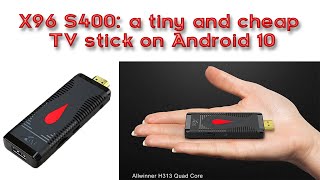 X96 S400 a tiny and cheap TV stick on Android 10 [upl. by Chaim]