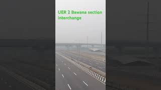 Bawana interchange at UER 2 uer2 delhi bawana shorts travel construction [upl. by Pears]