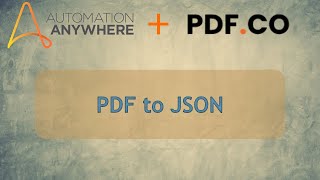 PDF to JSON with Automation Anywhere [upl. by Marillin884]