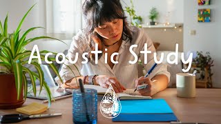 Acoustic Study 🎓  A Chill Playlist for Homework Assignments and Exam Prep [upl. by Yedorb789]