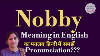 nobby meaning l meaning of nobby l nobby ka hindi main kya matlab hota hai l vocabulary l [upl. by Zebadiah]