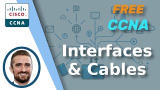 Free CCNA  Interfaces and Cables  Day 2  CCNA 200301 Complete Course [upl. by Napra]