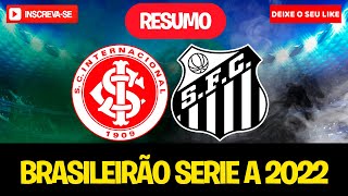 INTERNACIONAL X SANTOS  BRASILEIRÃO 2022  29ª RODADA [upl. by Montanez914]